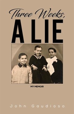 Three Weeks, a Lie (eBook, ePUB) - Gaudioso, John