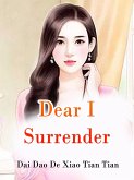Dear, I Surrender (eBook, ePUB) Dear, I Surrender (eBook, ePUB)