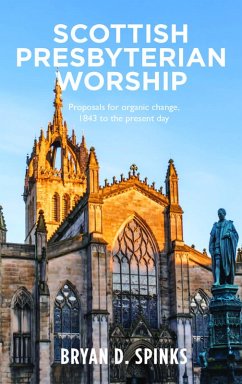 Scottish Presbyterian Worship (eBook, ePUB) - Spinks, Bryan D.