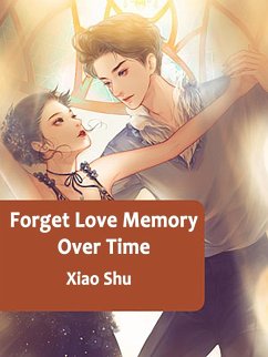 Forget Love Memory Over Time (eBook, ePUB) Cover Forget Love Memory Over Time (eBook, ePUB)