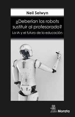 ¿Deberían los robots sustituir al profesorado? (eBook, ePUB) - Selwyn, Neil