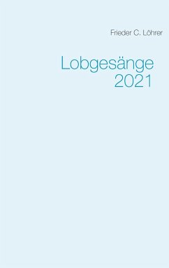 Lobgesänge 2021 - Löhrer, Frieder C.
