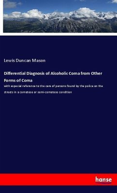 Differential Diagnosis of Alcoholic Coma from Other Forms of Coma - Mason, Lewis Duncan