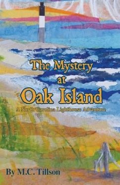 The Mystery at Oak Island: A North Carolina Lighthouse Adventure - Tillson, M. C.