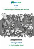 BABADADA black-and-white, Kurdî - Français de Suisse avec des articles, ferhenga dîtbarî - le dictionnaire visuel