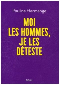 Moi les hommes, je les déteste - Harmange, Pauline