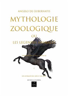 Mythologie zoologique ou les légendes animales, tome 2 - de Gubernatis, Antonio
