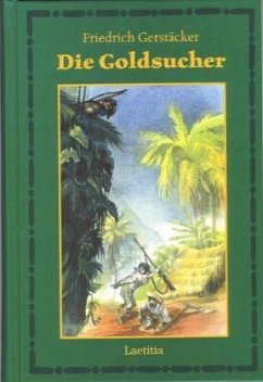 Die Goldsucher und andere Erzählungen (Mängelexemplar) - Gerstäcker, Friedrich
