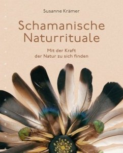 Schamanische Naturrituale  - Krämer, Susanne