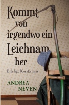 Kommt von irgendwo ein Leichnam her - Neven, Andrea