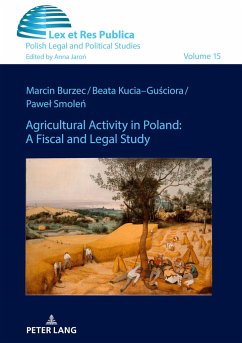 Agricultural Activity in Poland: A Fiscal and Legal Study - Burzec, Marcin;Kucia-Gusciora, Beata;Smolen, Pawel