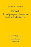 Radikale Beendigungsmechanismen im Gesellschaftsrecht