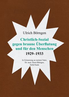 Christlich-Sozial gegen braune Überflutung und für den Menschen 1929 – 1933 (eBook, ePUB) - Börngen, Ulrich