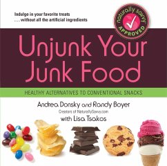 Unjunk Your Junk Food (eBook, ePUB) - Donsky, Andrea; Boyer, Randy; Tsakos, Lisa
