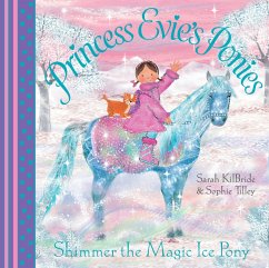 Princess Evie's Ponies: Shimmer the Magic Ice Pony (eBook, ePUB) - Kilbride, Sarah