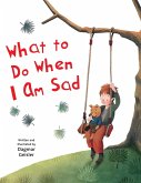 What to Do When I Am Sad (eBook, ePUB)