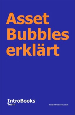 Asset Bubbles erklärt (eBook, ePUB) - Team, IntroBooks