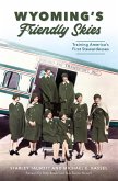 Wyoming's Friendly Skies (eBook, ePUB) Wyoming's Friendly Skies (eBook, ePUB)