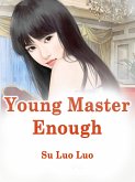 Young Master, Enough! (eBook, ePUB)
