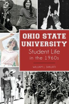 Ohio State University Student Life in the 1960s (eBook, ePUB) - Shkurti, William J.