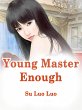 Young Master, Enough! (eBook, ePUB) - Bild 1