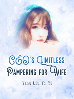 CEO's Limitless Pampering for Wife (eBook, ePUB) - LiuYiYi, Yang