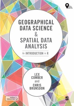 Geographical Data Science and Spatial Data Analysis (eBook, ePUB) - Comber, Lex; Brunsdon, Chris