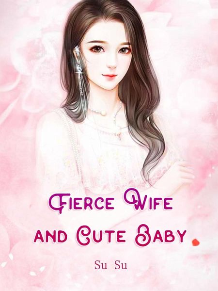 Fierce Wife and Cute Baby (eBook, ePUB) Fierce Wife and Cute Baby (eBook, ePUB)