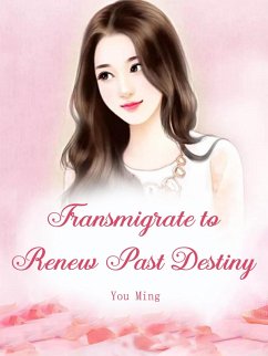 Cover Transmigrate to Renew Past Destiny (eBook, ePUB)
