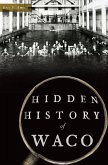 Hidden History of Waco (eBook, ePUB)