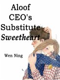 Aloof CEO's Substitute Sweetheart (eBook, ePUB)