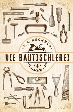 Die Bautischlerei - Büchner, F.A.