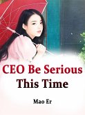 CEO, Be Serious This Time (eBook, ePUB) CEO, Be Serious This Time (eBook, ePUB)