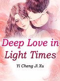 Deep Love in Light Times (eBook, ePUB)