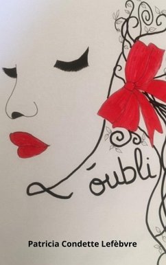 L'Oubli (eBook, ePUB) - Patricia Condette Lefebvre, Condette Lefebvre