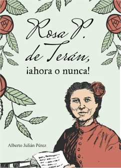 Rosa P. de Teran, !ahora o nunca! (eBook, ePUB) - Perez, Alberto Julian