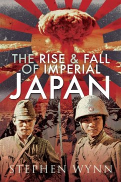 Rise and Fall of Imperial Japan (eBook, ePUB) - Stephen Wynn, Wynn