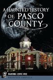 Haunted History of Pasco County (eBook, ePUB)