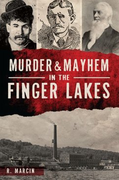 Murder & Mayhem in the Finger Lakes (eBook, ePUB) - Marcin, R.