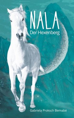 NALA - Der Hexenberg (eBook, ePUB) - Bernabé, Gabriela Proksch