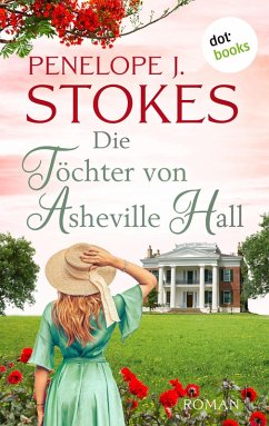 Die Töchter von Asheville Hall (eBook, ePUB) - Stokes, Penelope