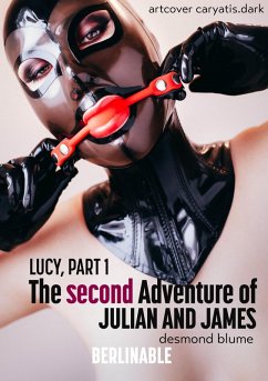 The Second Adventure of Julian and James - Lucy, Part 1 (eBook, ePUB) - Blume, Desmond