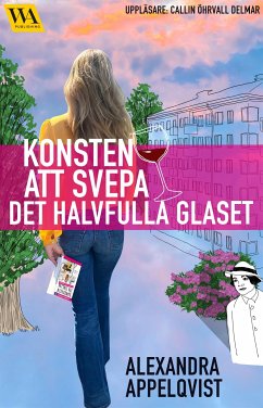 Konsten att svepa det halvfulla glaset (eBook, ePUB) - Appelqvist, Alexandra