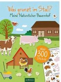 Was grunzt im Stall? - Meine Natursticker Bauernhof Was grunzt im Stall? - Meine Natursticker Bauernhof
