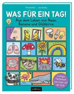 Was für ein Tag! - Aus dem Leben von Nase, Banane und Glühbirne Cover Was für ein Tag! - Aus dem Leben von Nase, Banane und Glühbirne