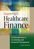 Gapenski's Healthcare Finance: An Introduction to Accounting and Financial Management, Seventh Edition (eBook, ePUB)