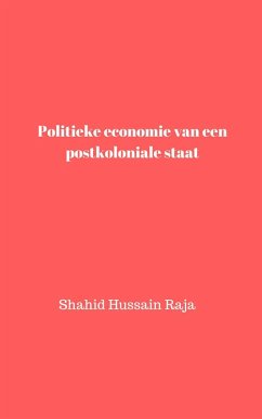 Cover Politieke economie van een postkoloniale staat (Shahid Hussain Raja) (eBook, ePUB)