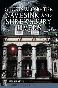 Ghosts Along the Navesink and Shrewsbury Rivers (eBook, ePUB) - Heyer, Patricia