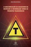 A caracterização da ilegalidade da restrição à informação sobre os produtos transgênicos (eBook, ePUB)
