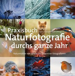 Praxisbuch Naturfotografie durchs ganze Jahr (eBook, ePUB) - Schoonhoven, Daan